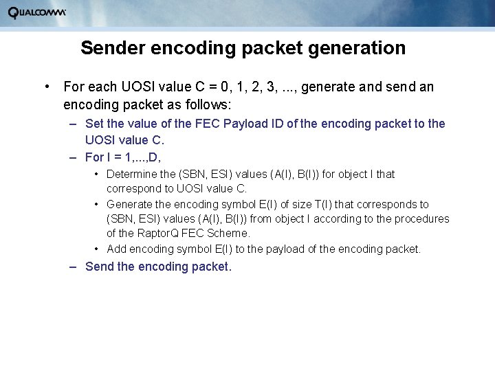 Sender encoding packet generation • For each UOSI value C = 0, 1, 2,