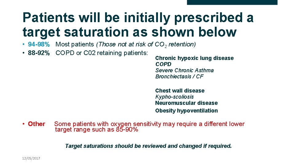 Patients will be initially prescribed a target saturation as shown below • 94 -98%