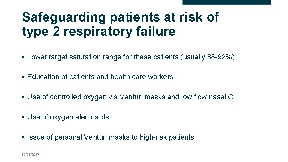 Safeguarding patients at risk of type 2 respiratory failure • Lower target saturation range