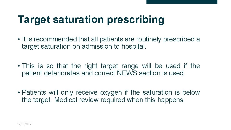 Target saturation prescribing • It is recommended that all patients are routinely prescribed a