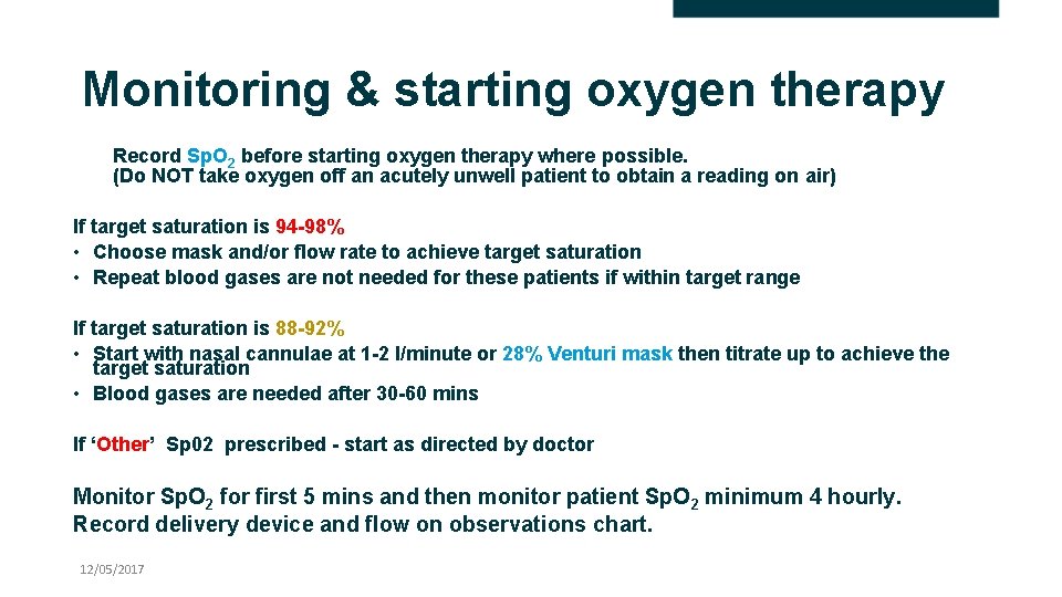 Monitoring & starting oxygen therapy Record Sp. O 2 before starting oxygen therapy where