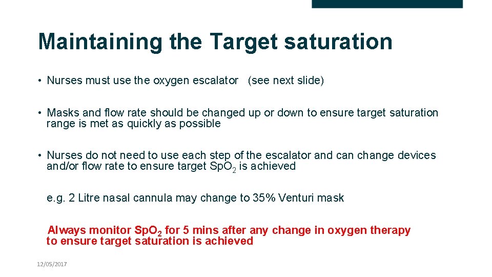 Maintaining the Target saturation • Nurses must use the oxygen escalator (see next slide)