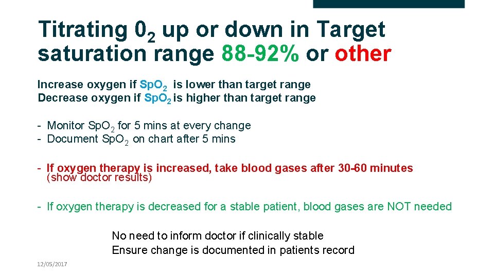 Titrating 02 up or down in Target saturation range 88 -92% or other Increase