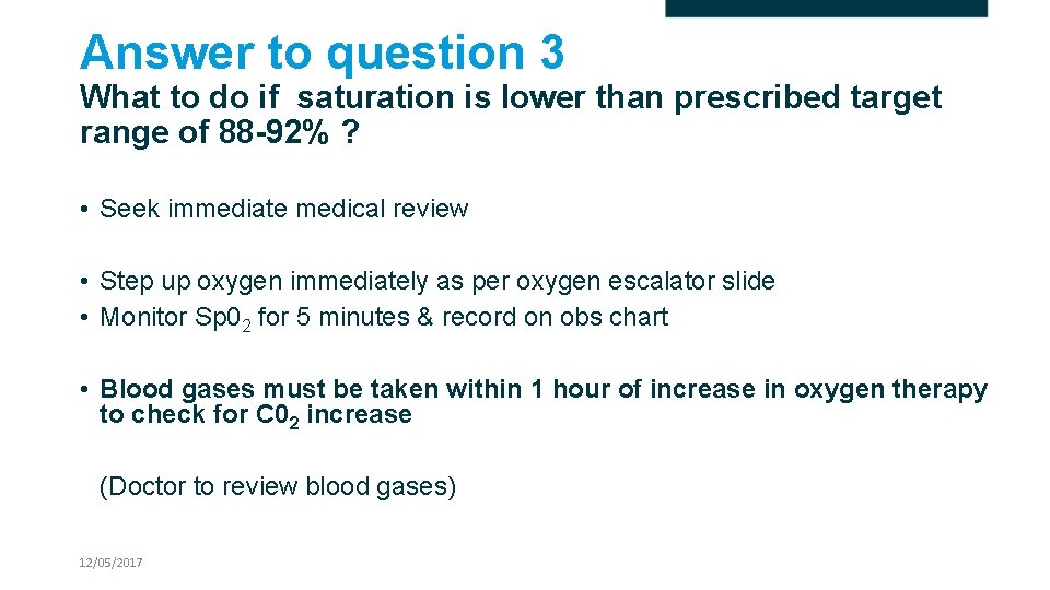 Answer to question 3 What to do if saturation is lower than prescribed target