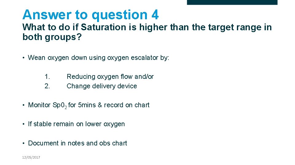 Answer to question 4 What to do if Saturation is higher than the target