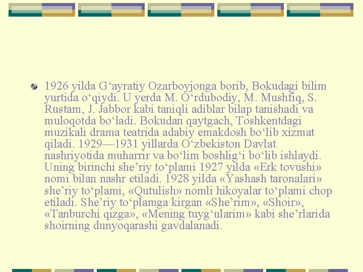 1926 yilda G‘ayratiy Ozarboyjonga borib, Bokudagi bilim yurtida o‘qiydi. U yerda M. O‘rdubodiy, M.