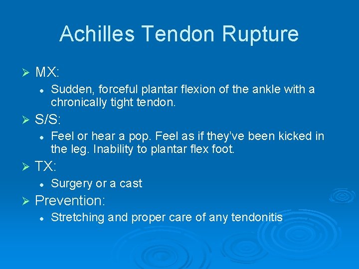 Achilles Tendon Rupture Ø MX: l Ø S/S: l Ø Feel or hear a