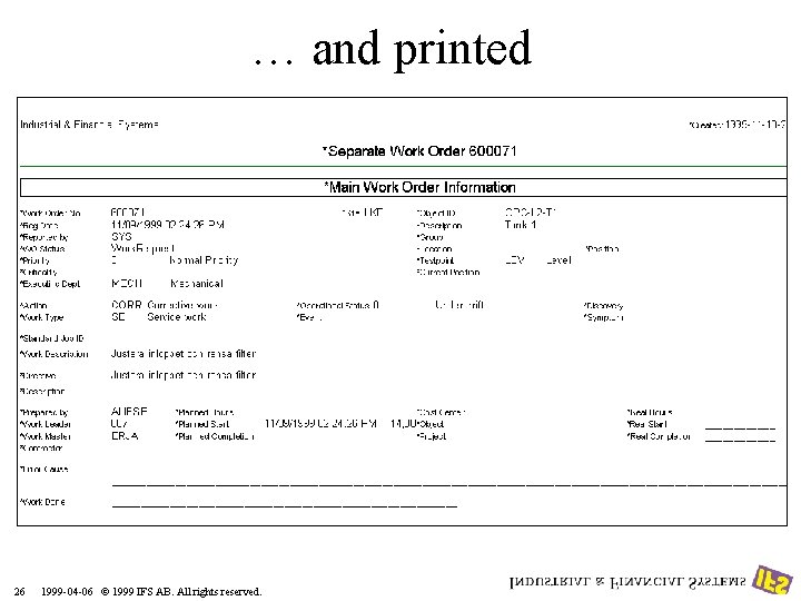 … and printed 26 1999 -04 -06 © 1999 IFS AB. All rights reserved.