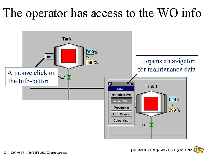 The operator has access to the WO info A mouse click on the Info-button.
