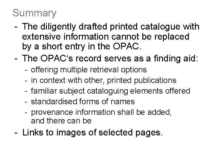 Summary - The diligently drafted printed catalogue with extensive information cannot be replaced by