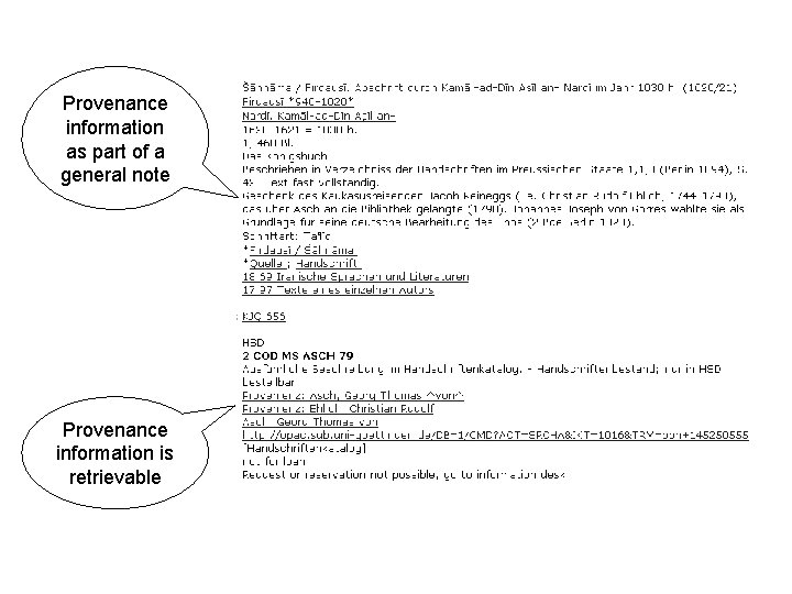 Provenance information as part of a general note Provenance information is retrievable 