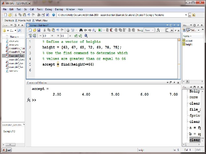 The find function returns the index number for elements that meet a criteria MATLAB