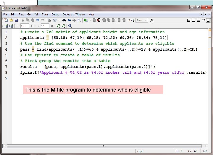 This is the M-file program to determine who is eligible MATLAB for Engineers 3