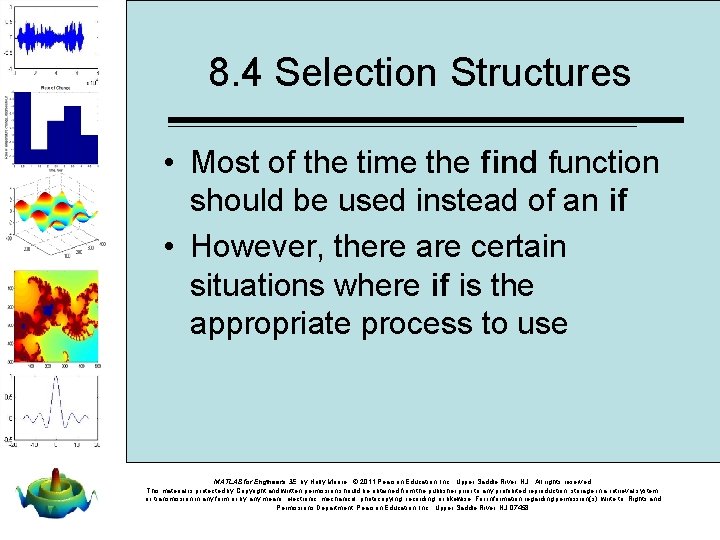 8. 4 Selection Structures • Most of the time the find function should be