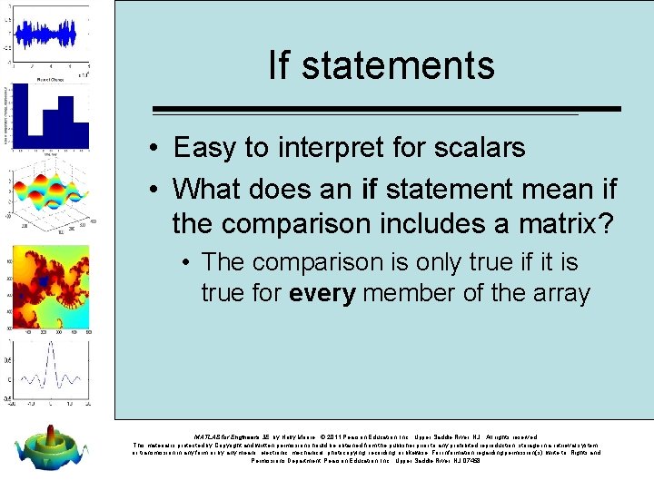 If statements • Easy to interpret for scalars • What does an if statement