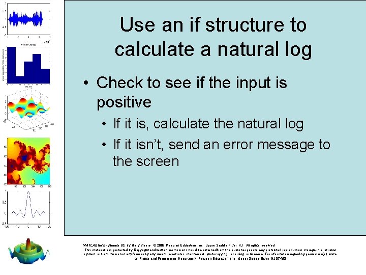 Use an if structure to calculate a natural log • Check to see if