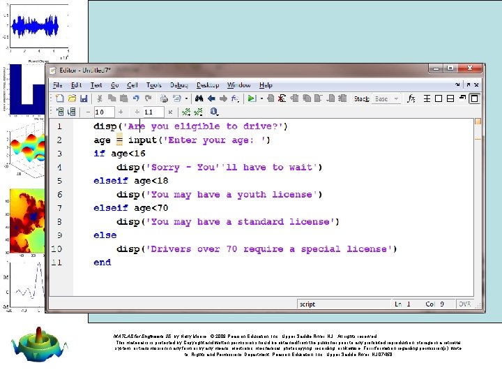 MATLAB for Engineers 2 E, by Holly Moore. © 2009 Pearson Education, Inc. ,