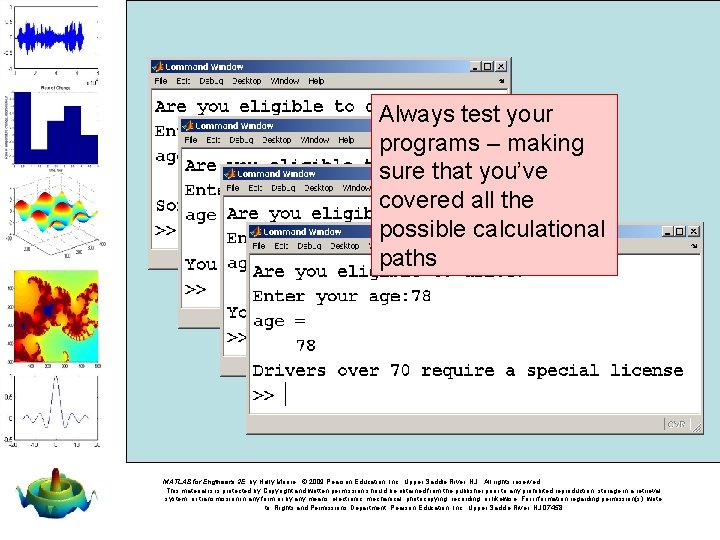 Always test your programs – making sure that you’ve covered all the possible calculational