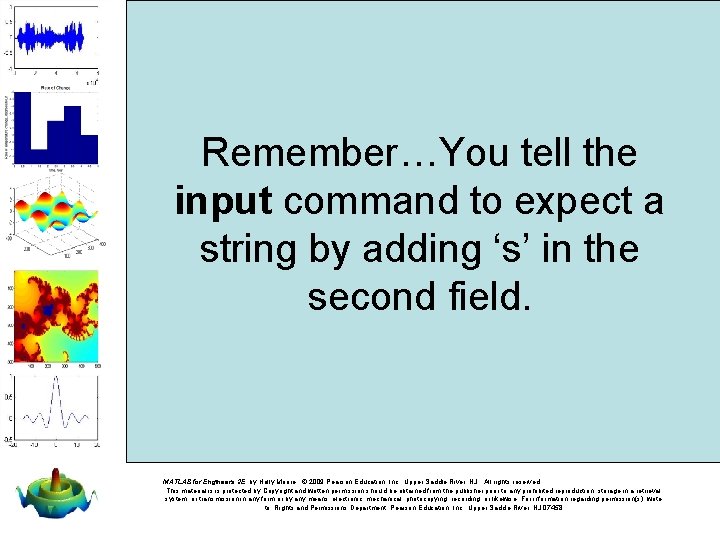 Remember…You tell the input command to expect a string by adding ‘s’ in the