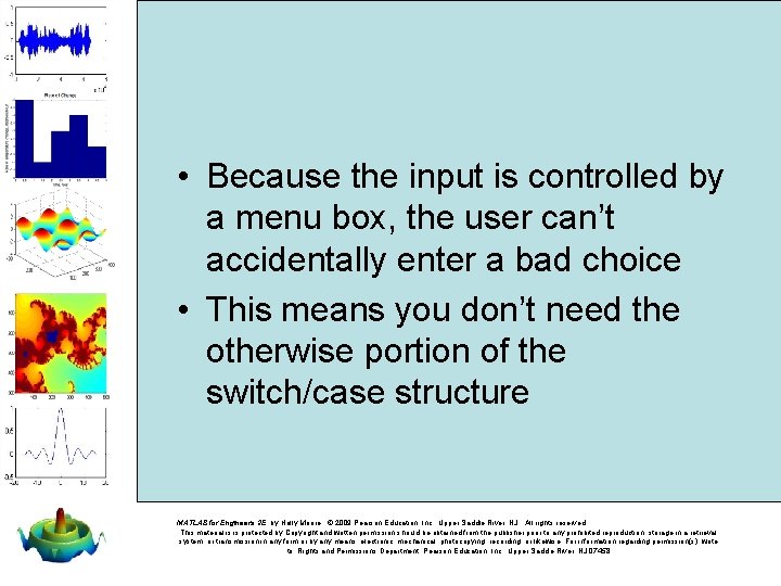  • Because the input is controlled by a menu box, the user can’t