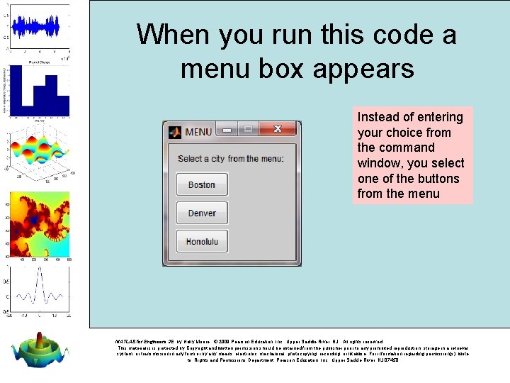 When you run this code a menu box appears Instead of entering your choice