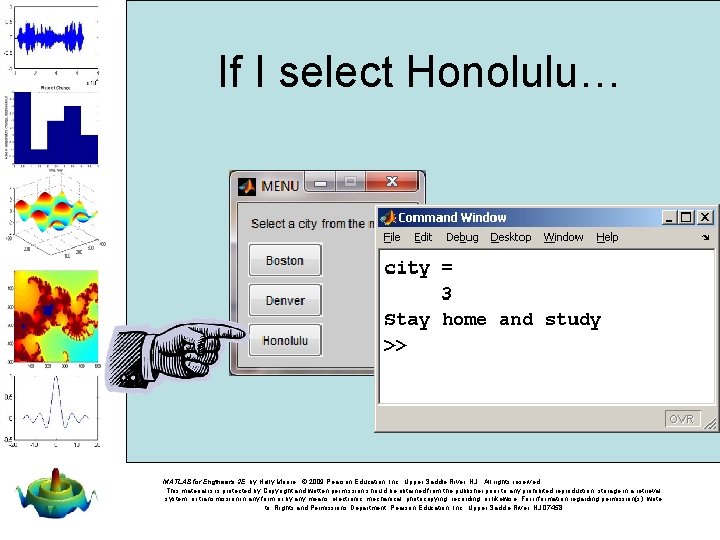 If I select Honolulu… MATLAB for Engineers 2 E, by Holly Moore. © 2009