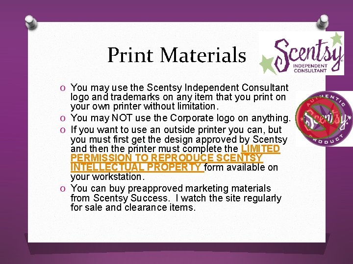 Print Materials O You may use the Scentsy Independent Consultant logo and trademarks on