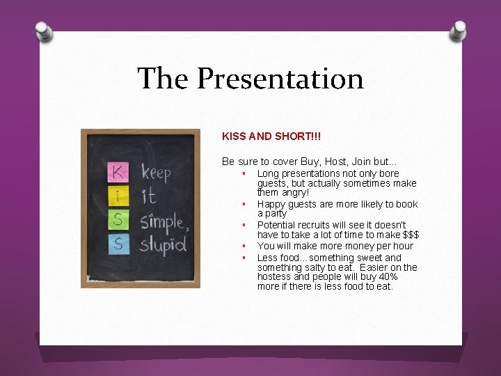 The Presentation KISS AND SHORT!!! Be sure to cover Buy, Host, Join but… §