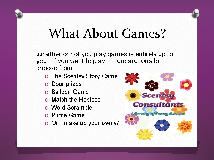 What About Games? Whether or not you play games is entirely up to you. What About Games? Whether or not you play games is entirely up to you.