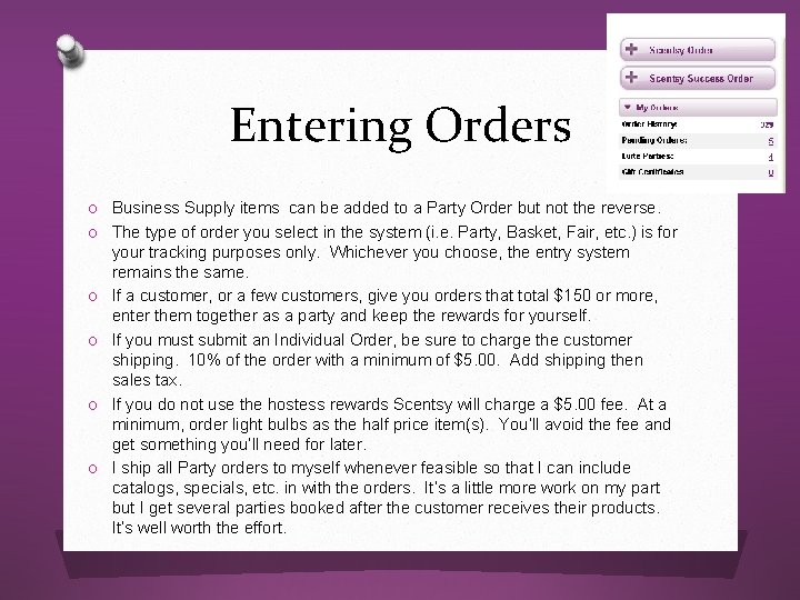 Entering Orders O Business Supply items can be added to a Party Order but