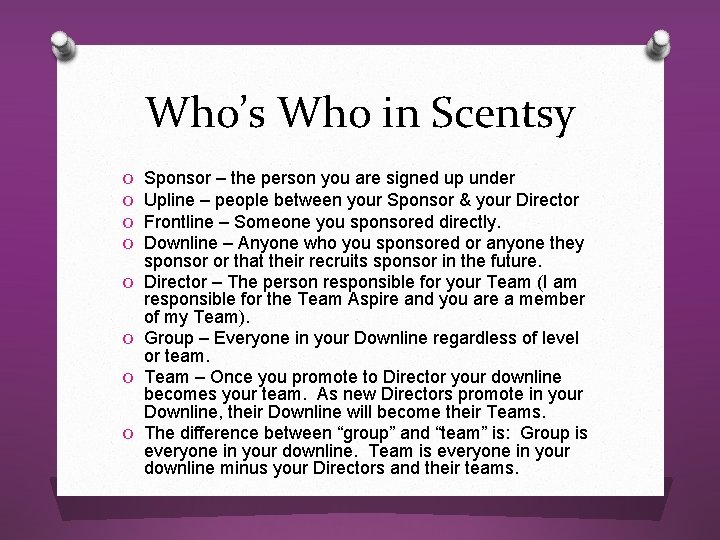 Who’s Who in Scentsy O O O O Sponsor – the person you are Who’s Who in Scentsy O O O O Sponsor – the person you are