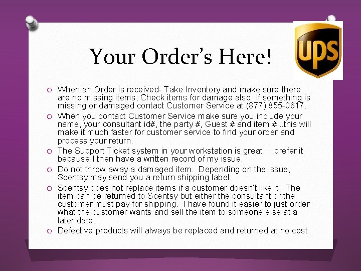 Your Order’s Here! O When an Order is received- Take Inventory and make sure