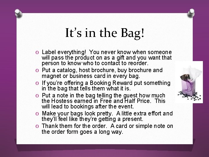 It’s in the Bag! O Label everything! You never know when someone O O