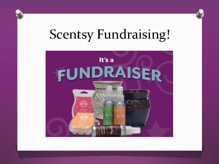 Scentsy Fundraising! 