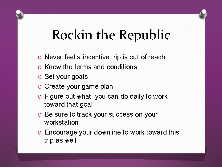 Rockin the Republic O Never feel a incentive trip is out of reach O