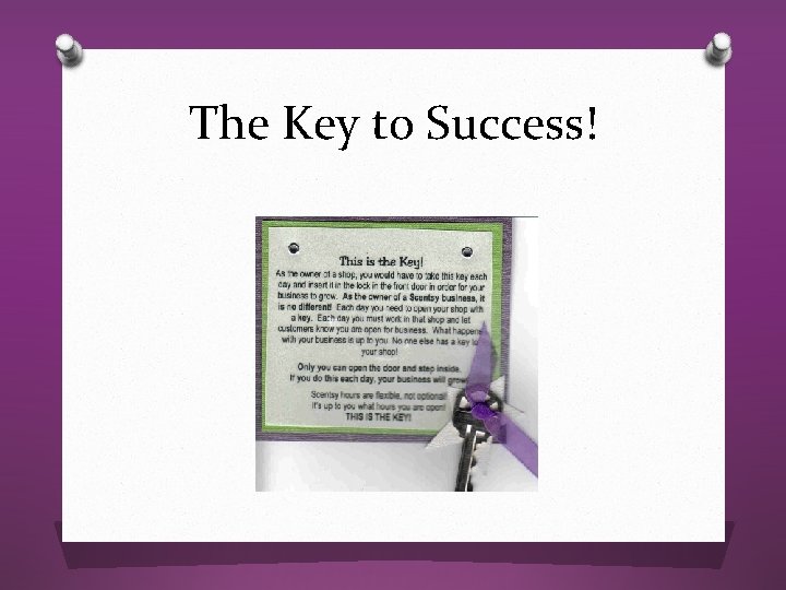 The Key to Success! The Key to Success!