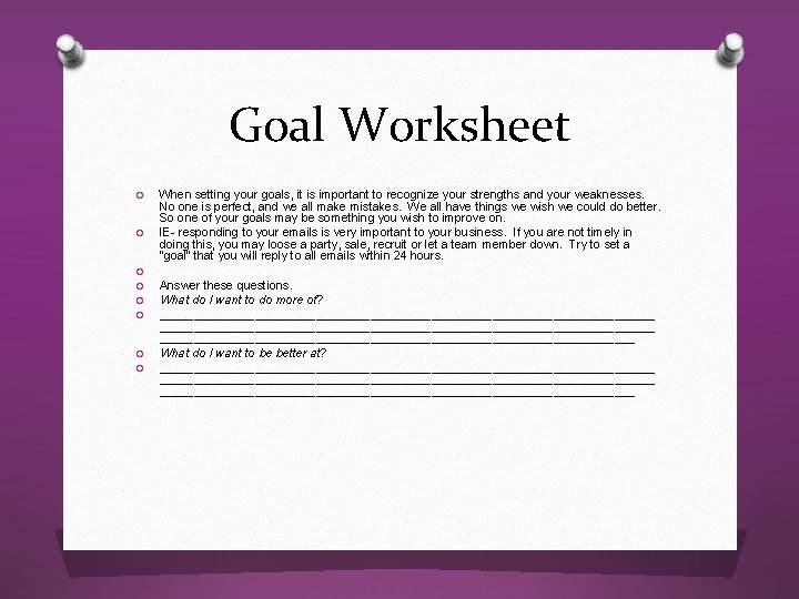 Goal Worksheet O O O O When setting your goals, it is important to