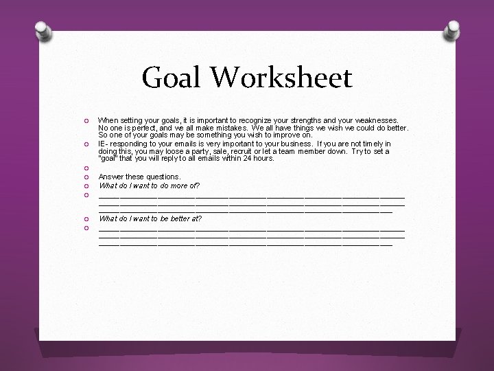Goal Worksheet O O O O When setting your goals, it is important to Goal Worksheet O O O O When setting your goals, it is important to