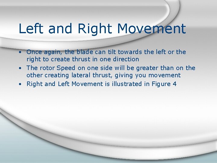 Left and Right Movement • Once again, the blade can tilt towards the left