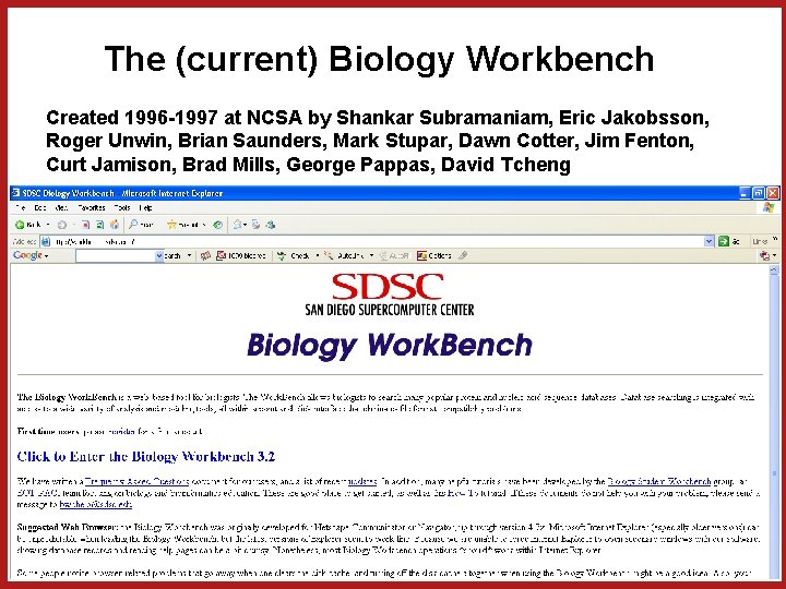 The (current) Biology Workbench Created 1996 -1997 at NCSA by Shankar Subramaniam, Eric Jakobsson,
