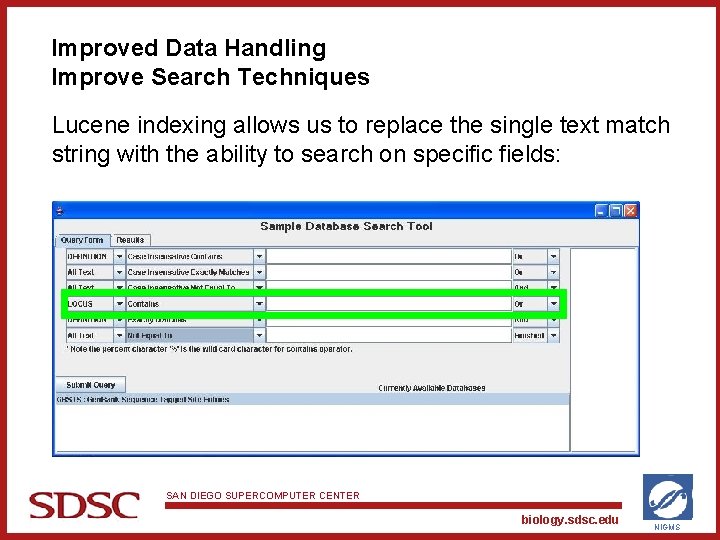 Improved Data Handling Improve Search Techniques Lucene indexing allows us to replace the single