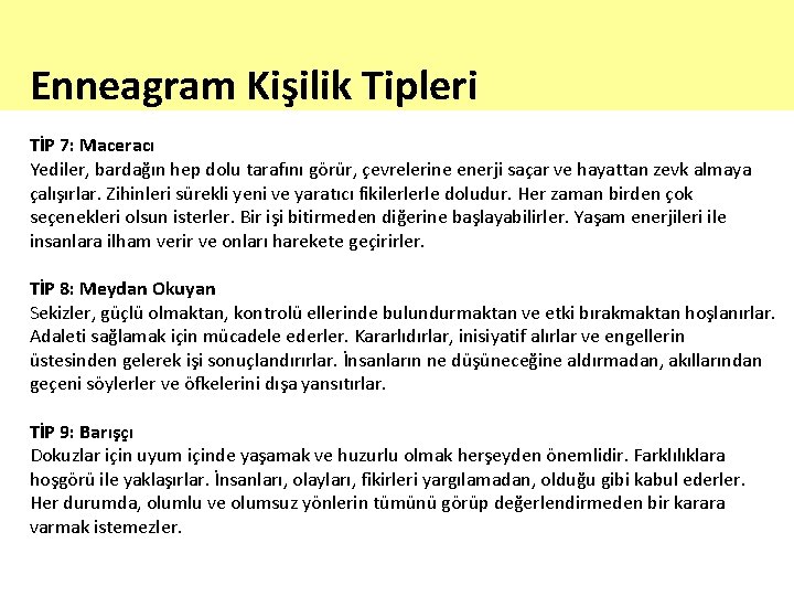 Enneagram Kişilik Tipleri TİP 7: Maceracı Yediler, bardağın hep dolu tarafını görür, çevrelerine enerji