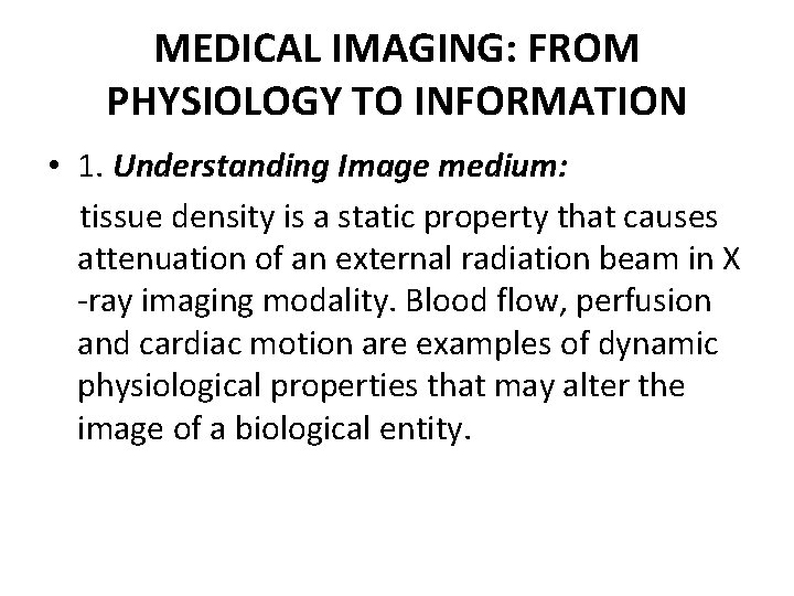 MEDICAL IMAGING: FROM PHYSIOLOGY TO INFORMATION • 1. Understanding Image medium: tissue density is