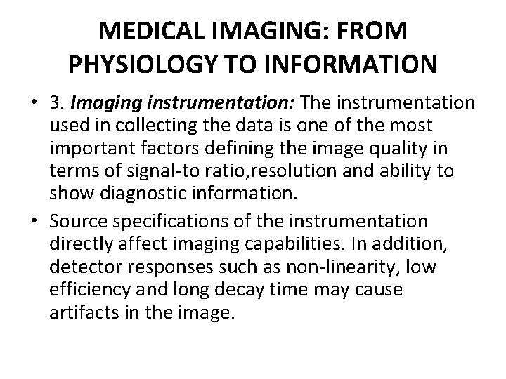 MEDICAL IMAGING: FROM PHYSIOLOGY TO INFORMATION • 3. Imaging instrumentation: The instrumentation used in