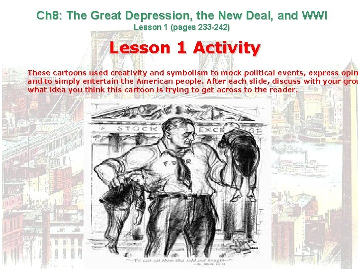 Ch 8: The Great Depression, the New Deal, and WWI Lesson 1 (pages 233