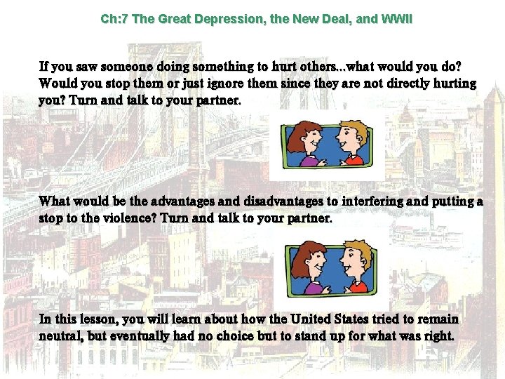 Ch: 7 The Great Depression, the New Deal, and WWII If you saw someone