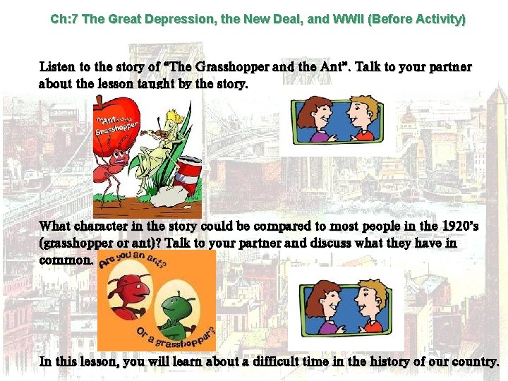 Ch: 7 The Great Depression, the New Deal, and WWII (Before Activity) Listen to