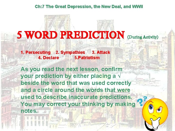 Ch: 7 The Great Depression, the New Deal, and WWII 5 WORD PREDICTION (During