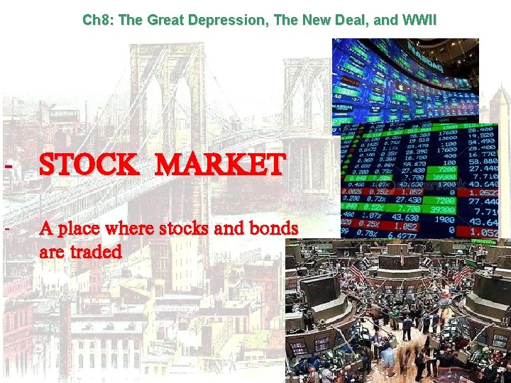 Ch 8: The Great Depression, The New Deal, and WWII - STOCK MARKET -