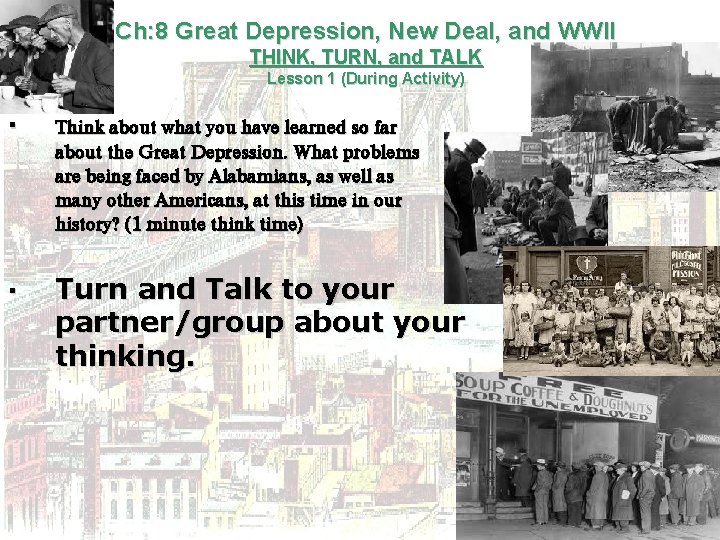 Ch: 8 Great Depression, New Deal, and WWII THINK, TURN, and TALK Lesson 1